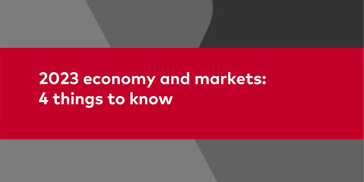 2023 economy and markets: 4 things to know >